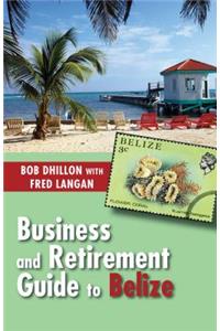 Business and Retirement Guide to Belize