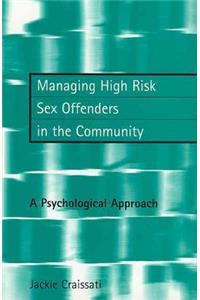 Managing High Risk Sex Offenders in the Community