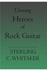 Unsung Heroes of Rock Guitar