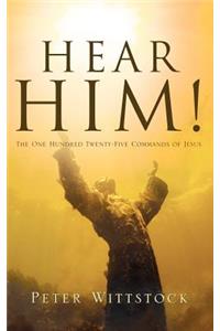 Hear Him!
