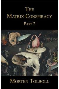 The Matrix Conspiracy - Part 2