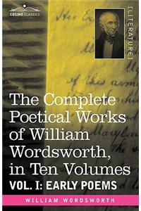 The Complete Poetical Works of William Wordsworth, in Ten Volumes - Vol. I