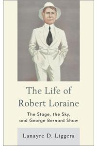 The Life of Robert Loraine