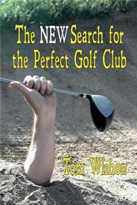 New Search for the Perfect Golf Club