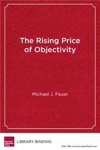 The Rising Price of Objectivity