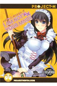 I Am Not Your Maid!! (Hentai Manga)