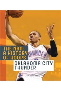 The Nba: A History of Hoops: Oklahoma City Thunder