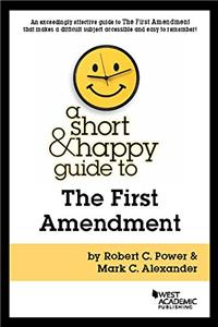 A Short & Happy Guide to the First Amendment