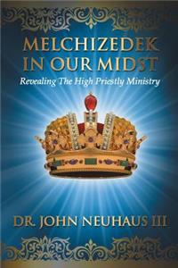 Melchizedek in Our Midst