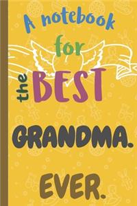 A Notebook for the Best GRANDMA Ever.