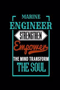 Marine Engineer Strengthen Empower the Mind Transform the Soul