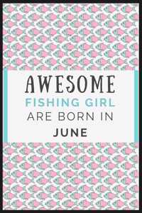 Awesome Fishing Girl are born in June