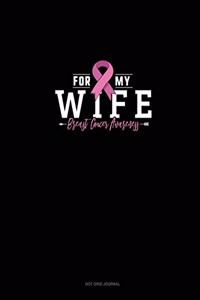 For My Wife Breast Cancer Awareness