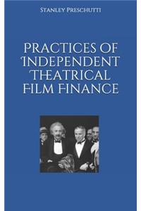 Practices of Independent Theatrical Film Finance