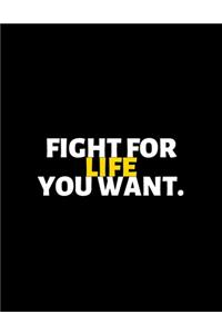Fight For Life You Want