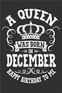 A Queen Was Born In December Happy Birthday To Me