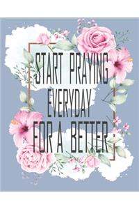 Start Praying Everyday for A Better