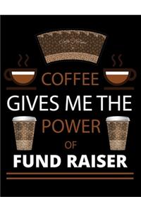 COFFEE gives me the power of Fund Raiser