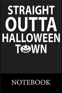 Straight Outta Halloween Town Notebook