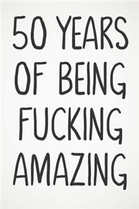 50 Years Of Being Fucking Amazing