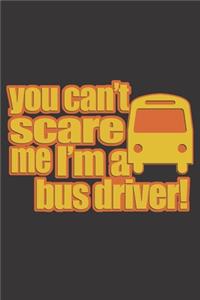 You can't scare me i'm a bus driver