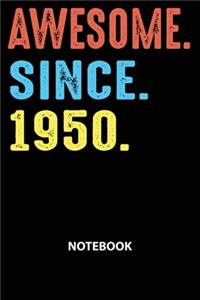 Awesome Since 1950 Notebook: Happy Birthday 69 Years Old Gift For Men and Women-Blank Lined Journal 6x9. Birthday Gift Idea