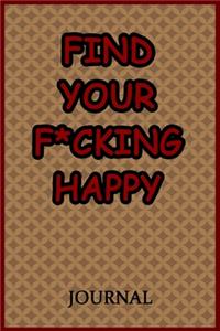 Find Your F*cking Happy Journal