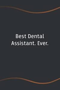 Best Dental Assistant. Ever