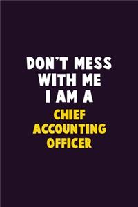 Don't Mess With Me, I Am A Chief Accounting Officer