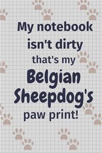 My notebook isn't dirty that's my Belgian Sheepdog's paw print!
