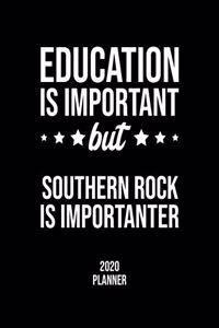 Education Is Important But Southern Rock Is Importanter 2020 Planner
