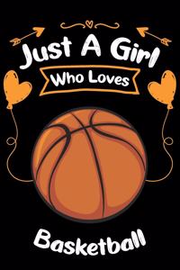 Just A Girl Who Loves Basketball