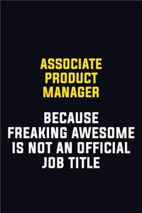 Associate Product Manager Because Freaking Awesome Is Not An Official Job Title