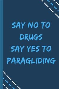 say no to drugs say yes to Paragliding -Composition Sport Gift Notebook