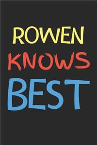 Rowen Knows Best: Lined Journal, 120 Pages, 6 x 9, Rowen Personalized Name Notebook Gift Idea, Black Matte Finish (Rowen Knows Best Journal)