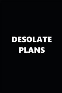 2020 Daily Planner Funny Humorous Desolate Plans 388 Pages