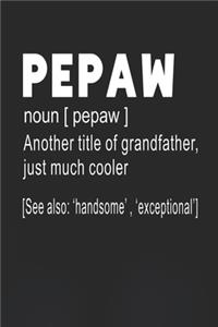 Pepaw Definition Another Title Of Grandfather Just Much Cooler