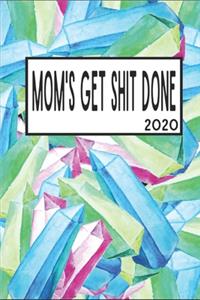 Moms Get Shit Done 2020