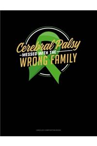 Cerebral Palsy Messed With The Wrong Family