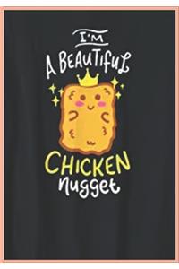 I'm a Beautiful Chicken Nugget