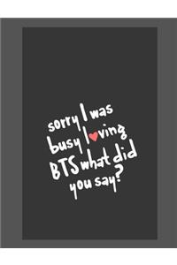 Sorry I was busy loving BTS what did you say?