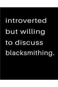 Introverted But Willing To Discuss Blacksmithing