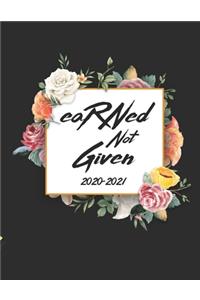 Earned Not Given 2020-2021
