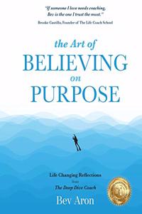 The Art of Believing on Purpose