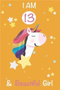 I am 13 and Beautiful Girl Unicorn Journal