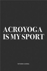 Acroyoga Is My Sport