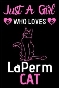 Just a girl who loves LaPerm Cat: Cute LaPerm Cat mom notebook journal or dairy - LaPerm Cat owner appreciation gift - LaPerm Cat lovers Lined Notebook Journal (6"x 9")