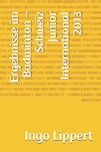 Ergebnisse im Badminton - Schweiz Junior International 2013