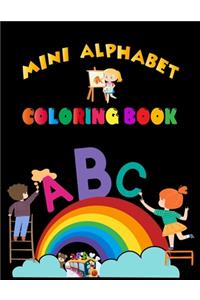 Mini Alphabet Coloring Book: Alphabet Coloring Book, Fun Coloring Books for Toddlers & Kids. Pre-Writing, Pre-Reading And Drawing, Total-180 Pages, Size 8.5 x 11.