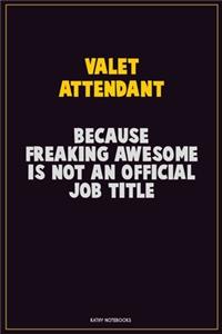 Valet Attendant, Because Freaking Awesome Is Not An Official Job Title